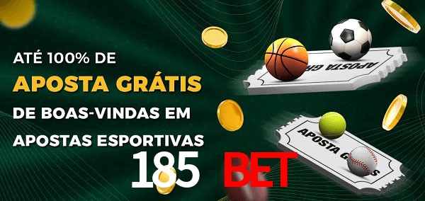 185 Bet Ate 100% de Aposta Gratis
